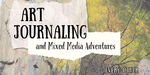 Art Journaling and Mixed-Media Adventures- Schenectady