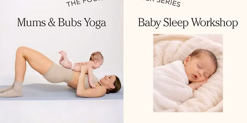 Mums & Bubs Yoga + Baby Sleep Workshop