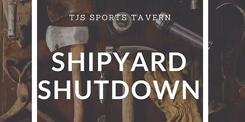 SHIPYARD SHUTDOWN