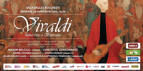 Vivaldi, inima ro\u0219ie a barocului. Concert Maxim Belciug (chitar\u0103) & Cvartetul Consonan\u021be