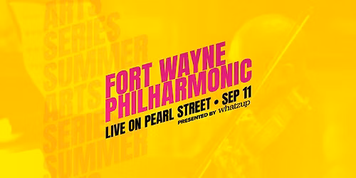Fort Wayne Philharmonic - Summer Arts Series