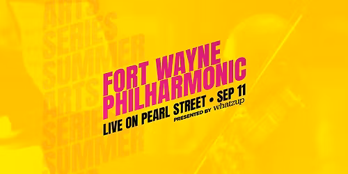 Fort Wayne Philharmonic - Summer Arts Series