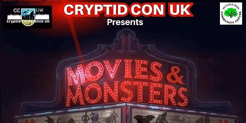 Cryptid Conference UK: Movie and Monster Con