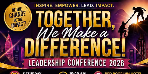 Together We Make A Difference LEADERSHIP CONFERENCE 2026
