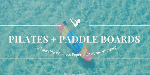 Pilates + Paddle Boards: A Lakeside Wellness Experience at the Vineyard