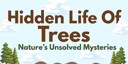 Hidden Life Of Trees: Nature's Unsolved Mysteries