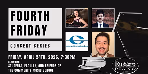 Fourth Friday Concert featuring Students, Faculty, and Friends of The Community Music School