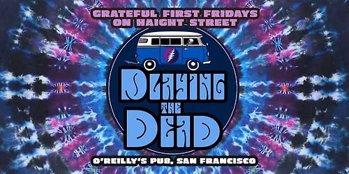 GRATEFUL FIRST FRIDAYS ON HAIGHT\/ W PLAYING THE DEAD