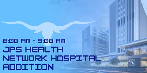 JPS Health Network Hospital Addition