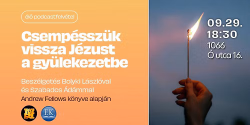 Csemp\u00e9ssz\u00fck vissza J\u00e9zust a gy\u00fclekezetbe - Besz\u00e9lget\u00e9s Bolyki L\u00e1szl\u00f3val \u00e9s Szabados \u00c1d\u00e1mmal