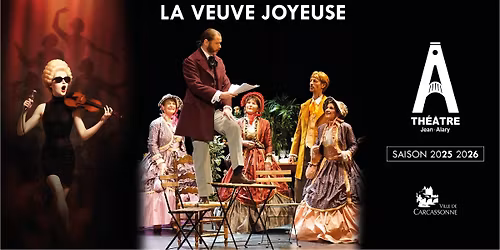 La Veuve Joyeuse \/ Th\u00e9\u00e2tre Jean-Alary - Carcassonne