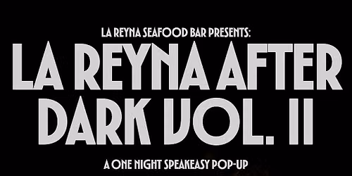 LA REYNA AFTER DARK: VOL. II