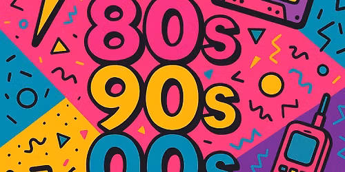 80's, 90's & 00's Anthems - THE DAY PARTY