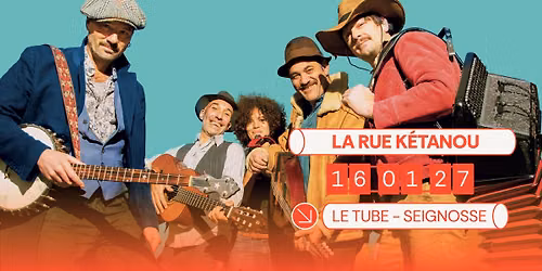 La Rue K\u00e9tanou en concert au Tube le 16 janvier 2027 !
