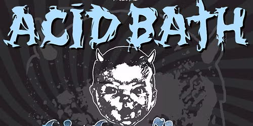 Acid Bath at South Side Ballroom