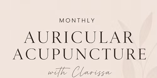 Monthly Auricular Acupuncture with Clarissa