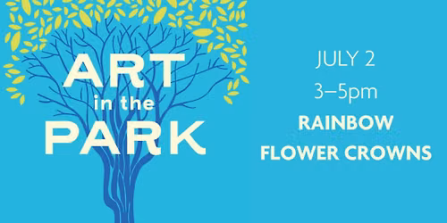 Art in the Park\u2014Rainbow Flower Crowns