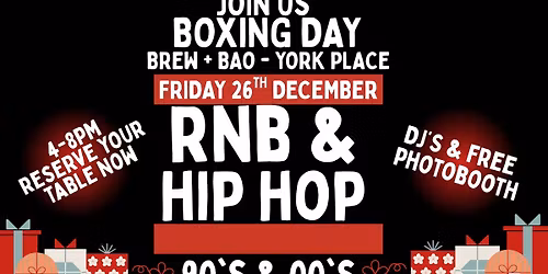 Boxing Day - Rnb\/Hip Hop Throwbacks at Brew + Bao
