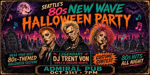 Seattle's New Wave 80s Halloween Party with DJ Trent Von (c89.5)