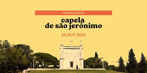 \ud83d\udce2 Visita Guiada: Capela de S\u00e3o Jer\u00f3nimo