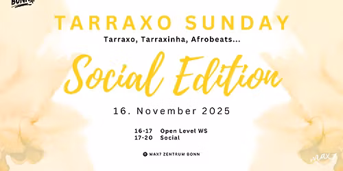 Tarraxo Sunday Bonn | Social Edition | November 16th