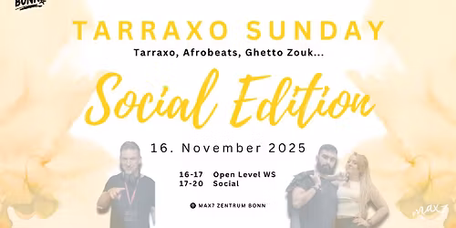 Tarraxo Sunday Bonn | Social Edition | November 16th
