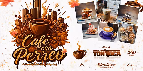 Cafe Con Perreo " A Miami Style Latin Brunch & Day Party Sunday Nov 30th