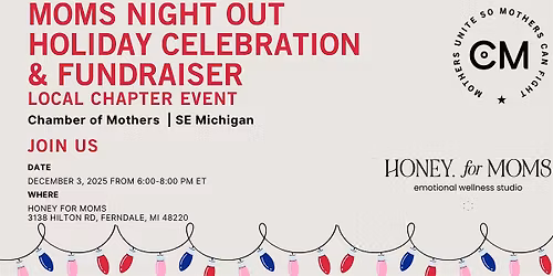 SOUTH EAST MICHIGAN - Chamber of Mothers -Moms Night Out Holiday Fundraiser