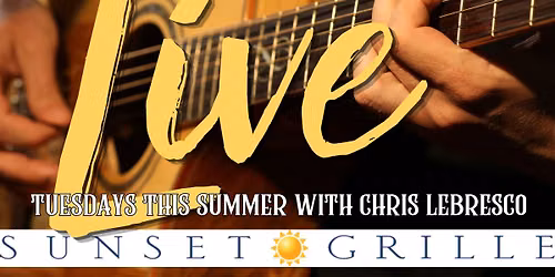 LIVE MUSIC WITH CHRIS LEBRESCO!