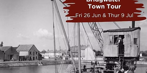 Bridgwater Town Tour