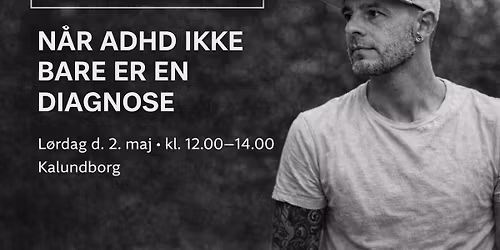 Foredrag: Fra kaos til kontrol - et liv med ADHD