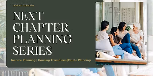 LifePath Collective: Next Chapter Planning Series