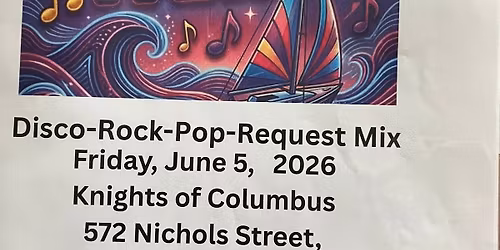 Volunteer Run and sponsored by the K of C. Disco-Rock-Pop-Request Mix. Earlybird line dancing 6:35p.