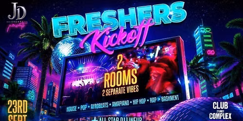 FRESHERS KICKOFF - LEICESTERS BIGGEST FRESHERS EVENT