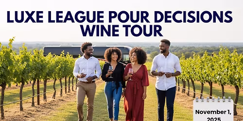 Luxe League: Pour Decisions Wine Tour \ud83c\udf77\u2728
