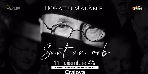 HORATIU MALAELE - Sunt un orb - Craiova