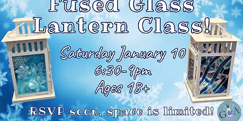 Fused Glass Lantern Class! January 2026