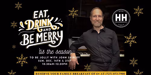 Tis the Season with Pianist John Shirley for breakfast!