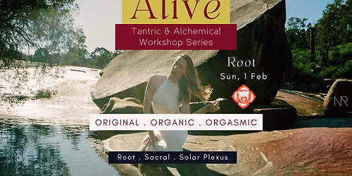 ALIVE | Tantric, Alchemical, & Kundalini Awakening Immersion Day [ROOT]