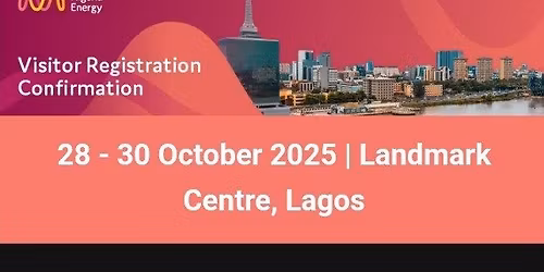 West Africa's premier energy event, happening from 28 - 30 October 2025 at Landmark centre, Lagos