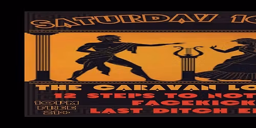Live Caravan show with Last Ditch Effort and 12 Steps to Nothing and FACEKICKER!!!!