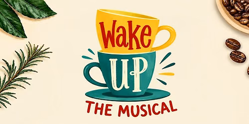 Wake Up: The Musical