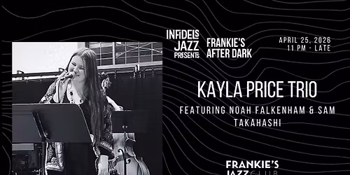 Infidels Jazz Presents: Kayla Price Trio at Frankie's After Dark