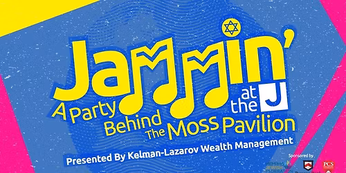 Jammin' at the J: A Party Behind The Moss Pavilion presented by Kelman-Lazarov Wealth Management