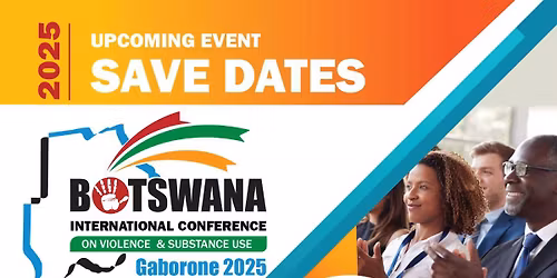 Botswana International Conference on Violence and Substance Use Gaborone 2025