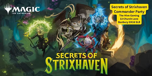 The Hive Gaming Magic The Gathering Secrets of Strixhaven Commander Party