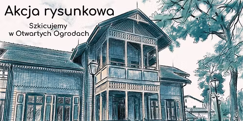 Rysujemy w Otwartych Ogrodach