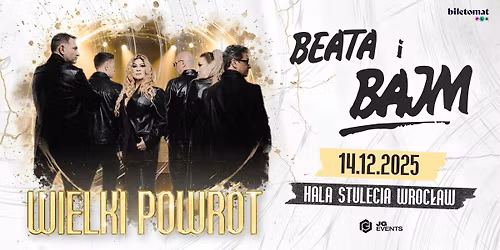 BEATA i BAJM - Wielki Powr\u00f3t | 14 grudnia, Wroc\u0142aw (Hala Stulecia)