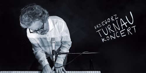 KONCERT | Grzegorz Turnau z zespo\u0142em