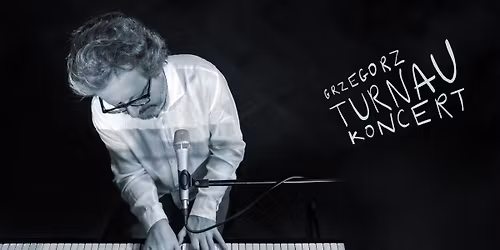 KONCERT | Grzegorz Turnau z zespo\u0142em